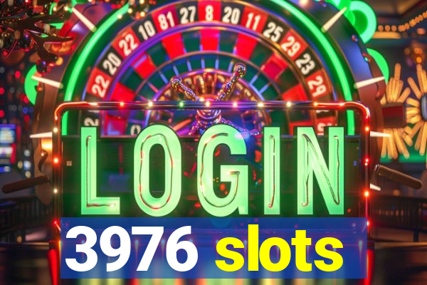 3976 slots